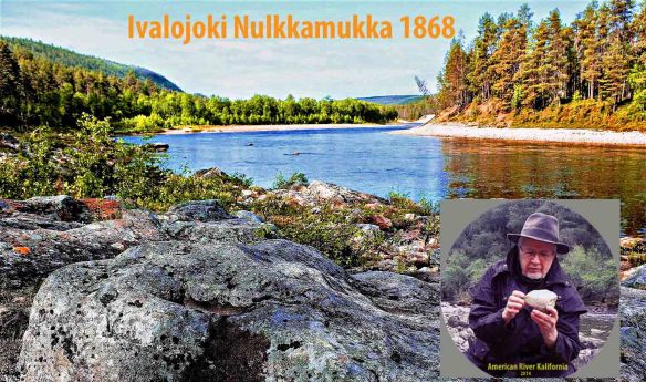 Lapin kullan löytöpaikka Ivalojoen Nulkkamukka ja minä tutkimassa Kalifornian Eldoradon kultakauden kvartsia, kullan äitiä.